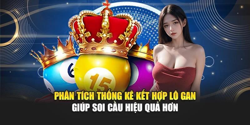 Phân tích thống kê kết hợp lô gan giúp soi cầu xổ số miền nam chính xác hiệu quả hơn